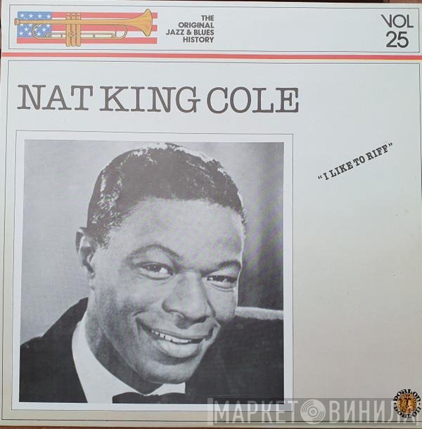 Nat King Cole  - I Like To Riff