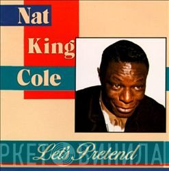 Nat King Cole  - Let's Pretend