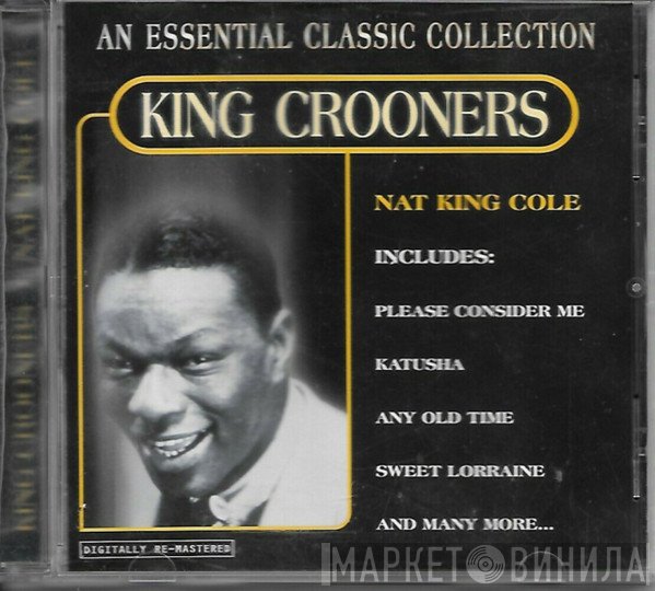 Nat King Cole - Nat King Cole-King Crooners An Essential Classic Collection