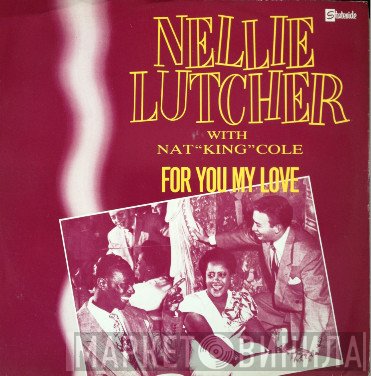 Nat King Cole, Nellie Lutcher - For You My Love