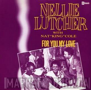 Nat King Cole, Nellie Lutcher - For You My Love