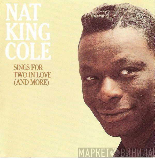 Nat King Cole - Sings For Two In Love (And More)