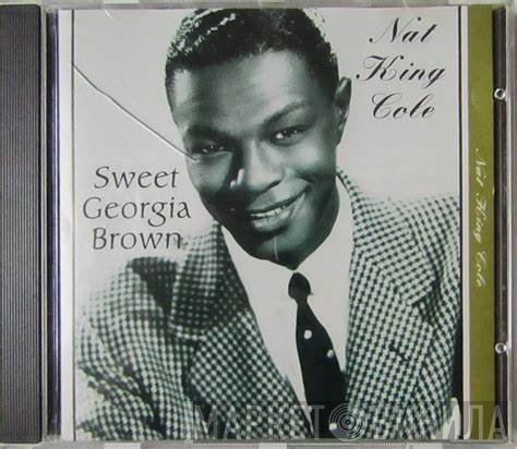 Nat King Cole - Sweet Georgia Brown