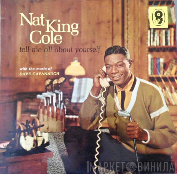 Nat King Cole - Tell Me All About Yourself