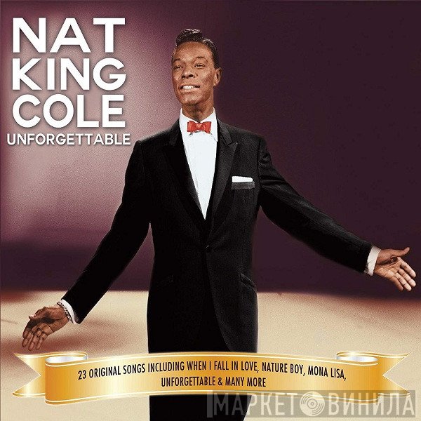 Nat King Cole - Unforgettable: 23 Original Songs