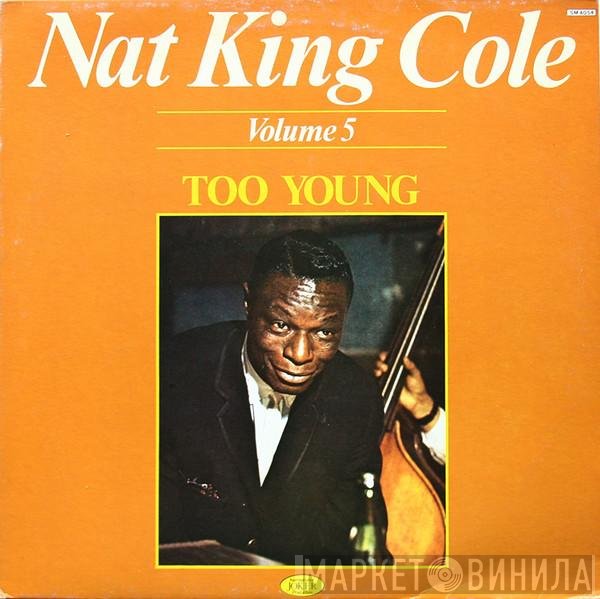 Nat King Cole - Volume 5 - Too Young