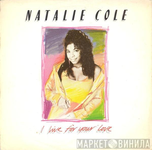 Natalie Cole - I Live For Your Love