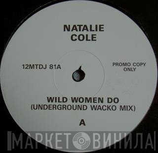 Natalie Cole - Wild Women Do