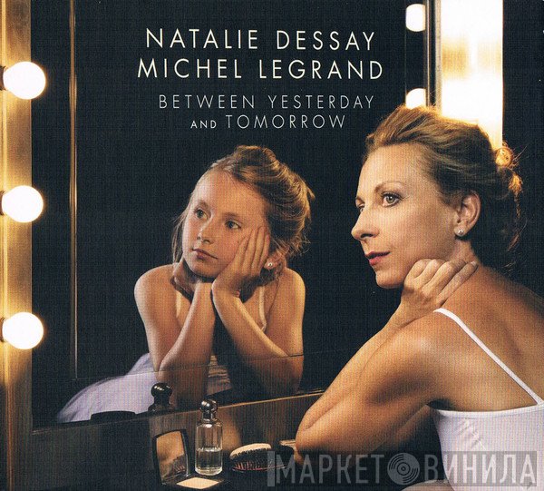 Natalie Dessay, Michel Legrand  - Between Yesterday And Tomorrow