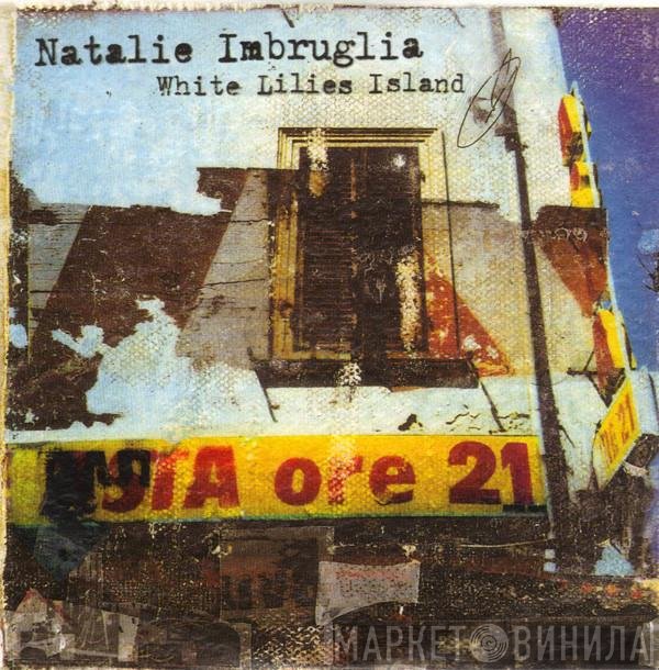 Natalie Imbruglia - White Lilies Island