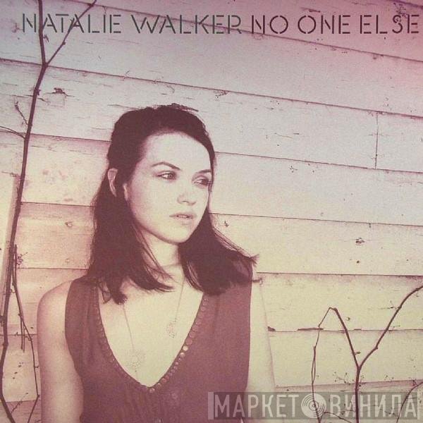 Natalie Walker - No One Else