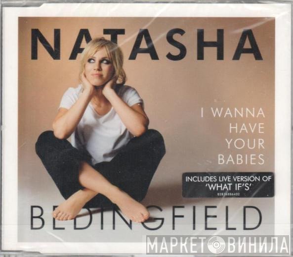 Natasha Bedingfield - I Wanna Have Your Babies