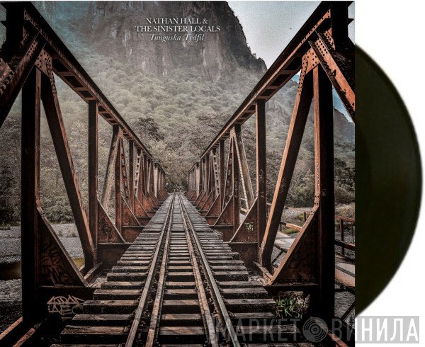 Nathan Hall And The Sinister Locals - Tunguska Tydfil