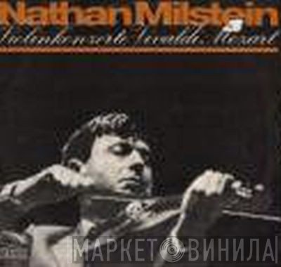 Nathan Milstein, Antonio Vivaldi, Wolfgang Amadeus Mozart  - Violinkonzerte