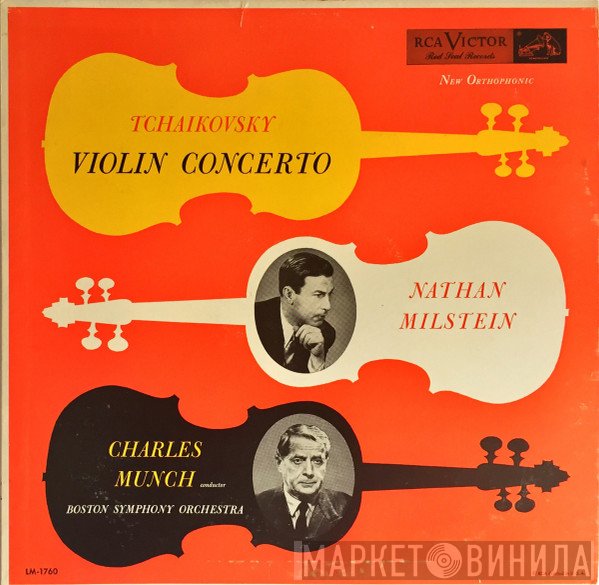 Nathan Milstein, Charles Munch, Boston Symphony Orchestra, Pyotr Ilyich Tchaikovsky  - Violin Concerto