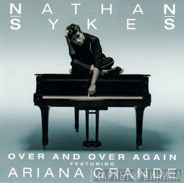 Nathan Sykes Featuring Ariana Grande  - Over And Over Again
