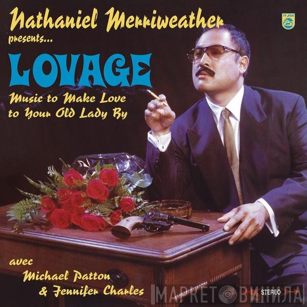 Nathaniel Merriweather, Lovage, Jennifer Charles, Mike Patton - Music To Make Love To Your Old Lady By
