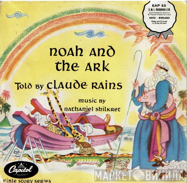 Nathaniel Shilkret, Claude Rains - Noah And The Ark / Moses In The Bullrushes