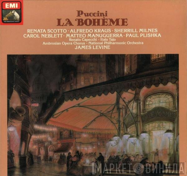 National Philharmonic Orchestra, Giacomo Puccini, James Levine , The Ambrosian Opera Chorus, Renata Scotto, Renato Capecchi, Alfredo Kraus, Sherrill Milnes, Paul Plishka, Italo Tajo, Carol Neblett, Matteo Manuguerra - La Bohème