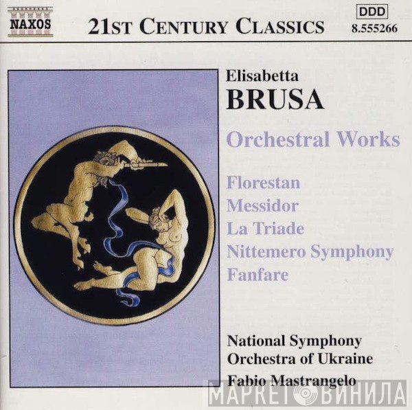 National Symphony Orchestra Of Ukraine, Fabio Mastrangelo, Elisabetta Brusa - Orchestral Works: Florestan / Messidor / La Triade / Nittemero Symphony / Fanfare