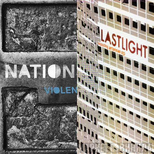 Nations Afire / LastLight  - Violence EP / Exploding Antennae EP