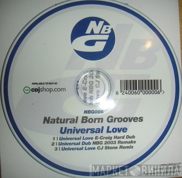 Natural Born Grooves  - Universal Love