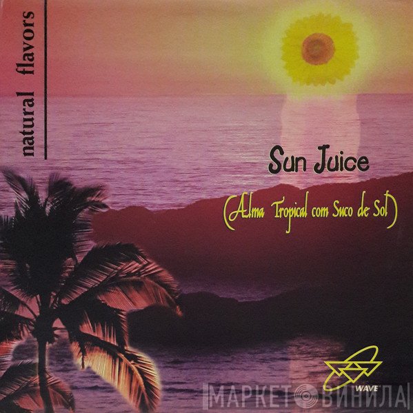 Natural Flavors - Sun Juice (Alma Tropical Com Suco De Sol)