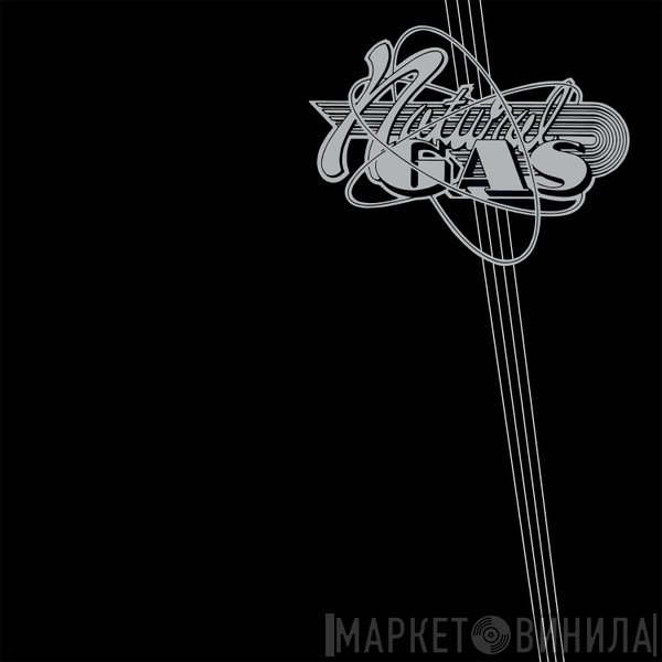 Natural Gas - Natural Gas (Original Master Edition)