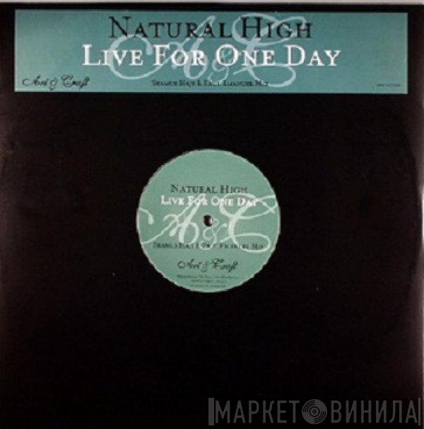 Natural High  - Live For One Day