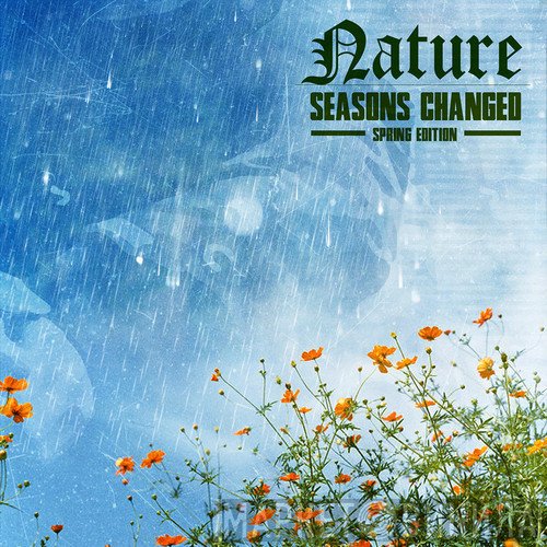 Nature   - Seasons Changed: Spring Edition