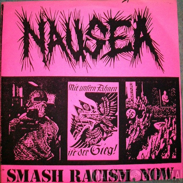 Nausea   - Smash Racism, Now.