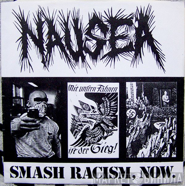 Nausea   - Smash Racism, Now.