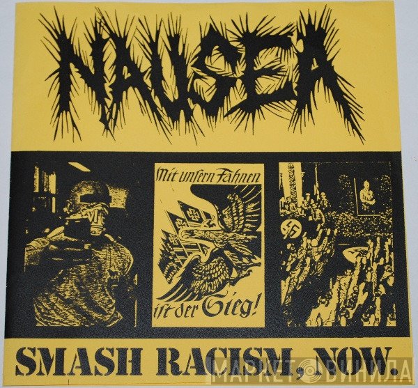Nausea   - Smash Racism, Now.