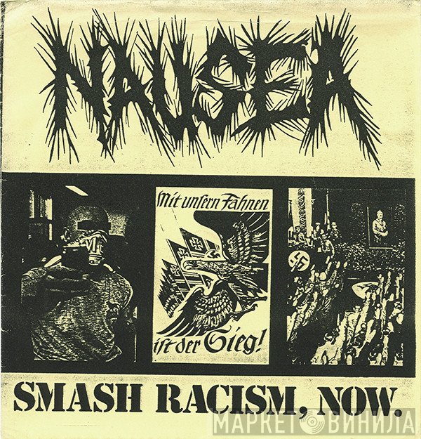 Nausea   - Smash Racism, Now.