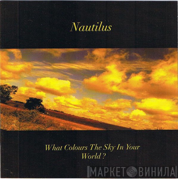 Nautilus  - What Colours The Sky In Your World?