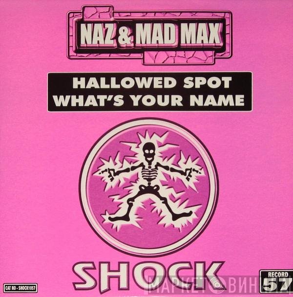 Naz and Mad Max - Hallowed Spot / What's Your Name