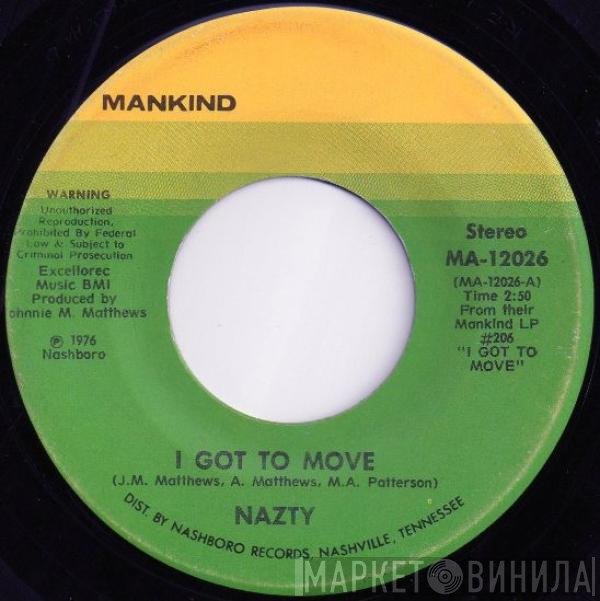 Nazty  - I Got To Move