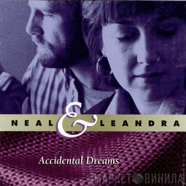 Neal & Leandra - Accidental Dreams