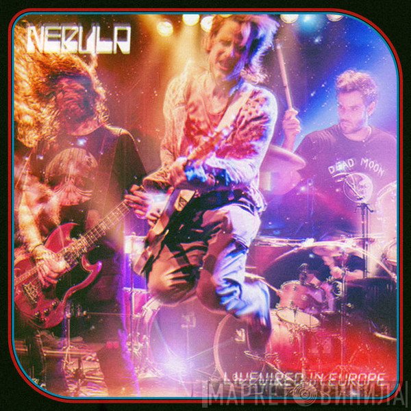 Nebula   - Livewired In Europe
