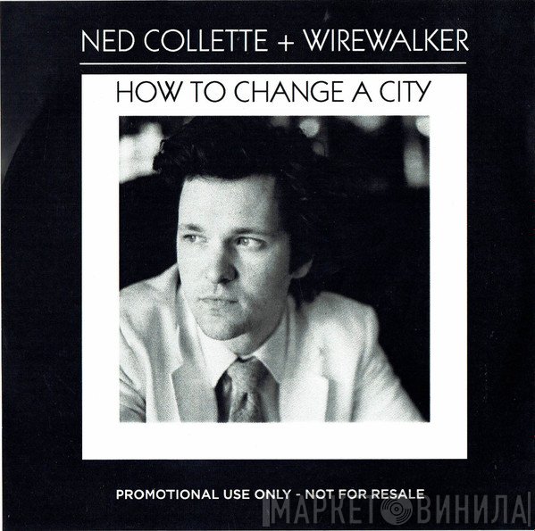 Ned Collette, Wirewalker - How To Change A City