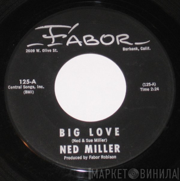 Ned Miller - Big Love / Sunday Morning Tears