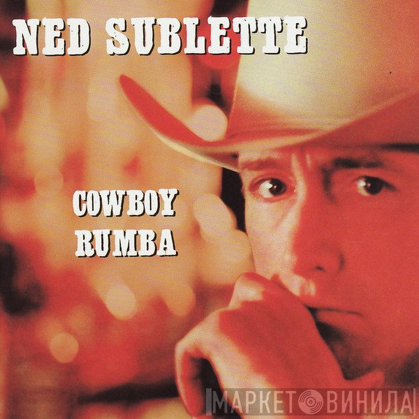 Ned Sublette  - Cowboy Rumba
