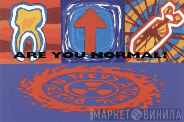 Ned's Atomic Dustbin  - Are You Normal ?