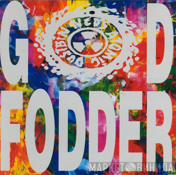 Ned's Atomic Dustbin  - God Fodder