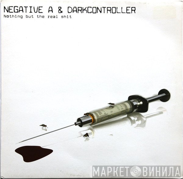 Negative A & Darkcontroller  - Nothing But The Real Shit