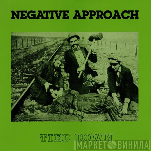 Negative Approach  - Tied Down