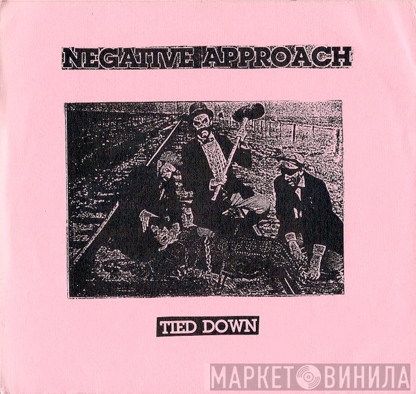Negative Approach  - Tied Down