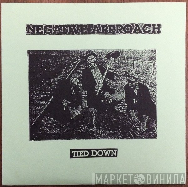 Negative Approach  - Tied Down