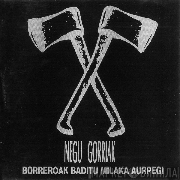 Negu Gorriak - Borreroak Baditu Milaka Aurpegi