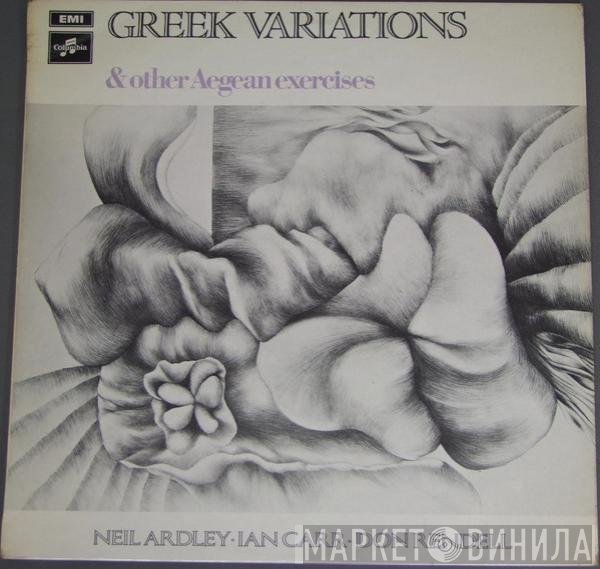 Neil Ardley / Ian Carr / Don Rendell  - Greek Variations & Other Aegean Exercises